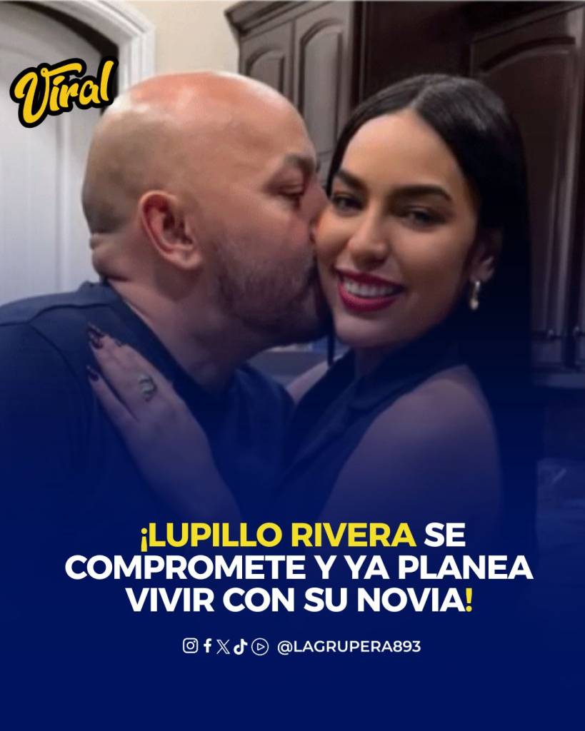 ¡Lupillo Rivera se compromete y ya planea vivir con su novia!