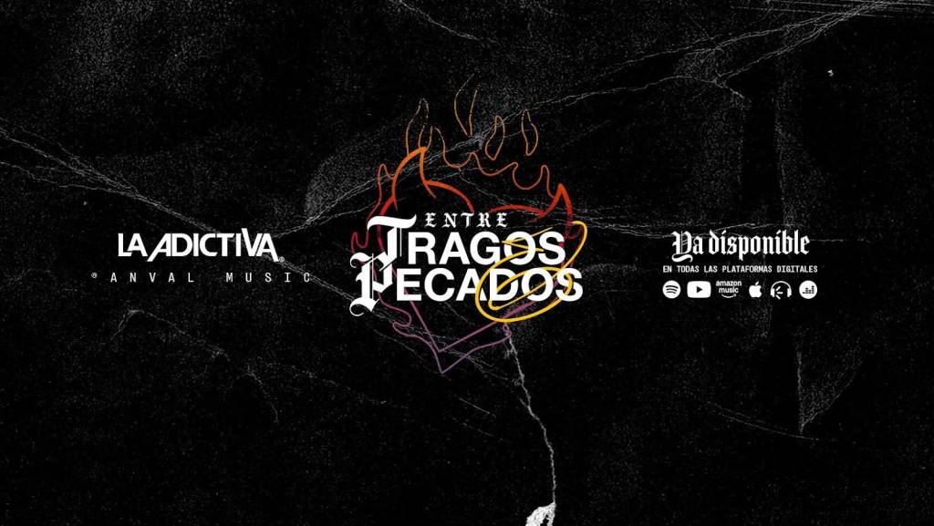 La Adictiva estrena “Entre Tragos y Pecados” junto a grandes artistas